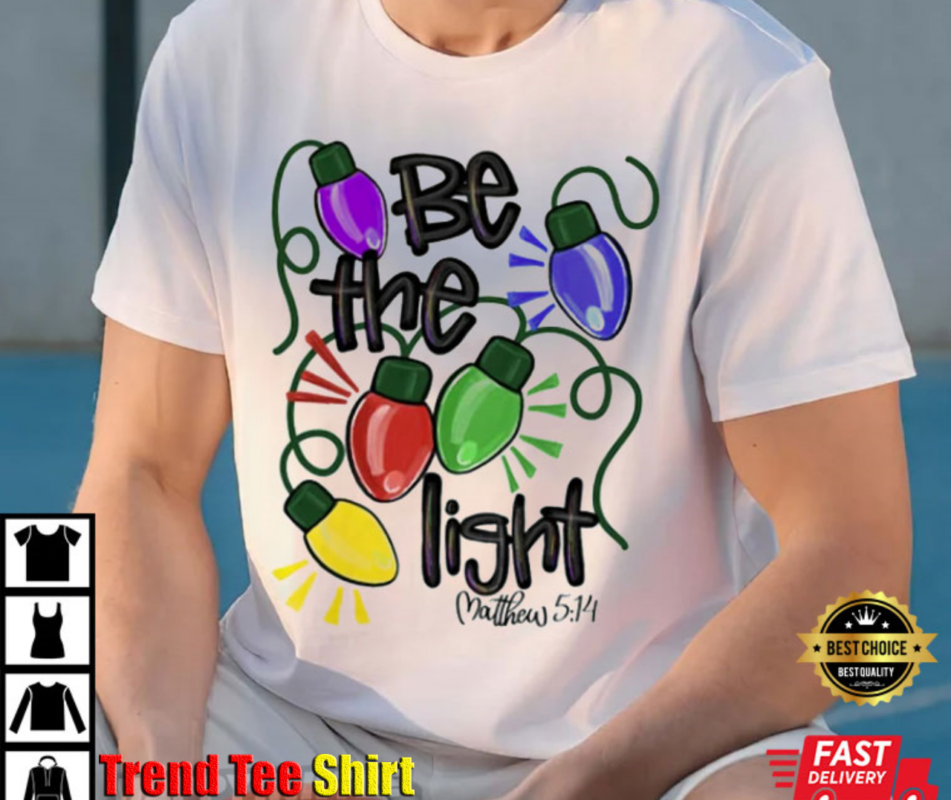 Be The Light Christmas Holiday T-Shirt